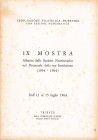 ASSOCIAZIONE FILATELICA NUMISMATICA TRIESTINA. Catalogo IX Mostra Luglio 1964. Trieste, 1964 Brossura, pp. 28, tavv. 11