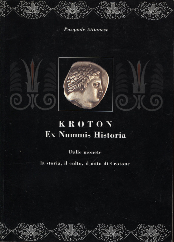 ATTIANESE P. - KROTON ex nummis historia. Dalle monete la storia, il culto, il m...