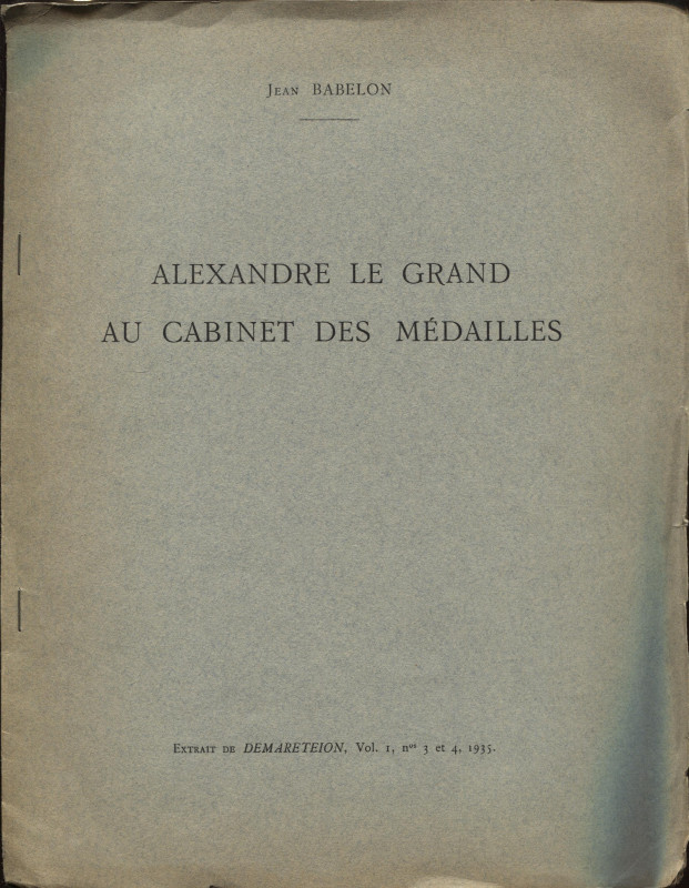 BABELON J. - Alexandre le Grande au Cabinet des medailles. Paris, 1935. Pp. 113 ...