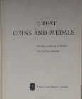 Babelon J. Great Coins and Medals. London 1959. Tela ed. Con titolo in oro al dorso, pp. 37, 167 in b/n.