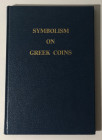 Baldwin A. Symbolism on Greek Coins New York 1977 Cartonato ed. con titolo in oro al dorso e al piatto, pp. 112, ill. in b/n. Buono stato.