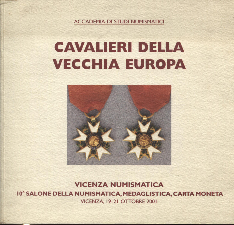 BARTOLOTTI F. - Cavalieri della vecchia Europa. Vicenza, 2001. Pp. 120, ill. a c...