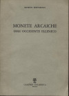 BERNAREGGI E. - Monete arcaiche dell’Occidente ellenico. Milano, 1981. Pp. 38, tavv. 4. Ril. ed. buono stato, molto raro.