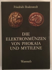 Bodenstedt F. Die Elektronmumzen von Phokaia und Mytilene. 1981. Tela ed. con titolo in oro al dorso e al piatto, sovraccoperta, pp. 390, tavv. 63 in ...