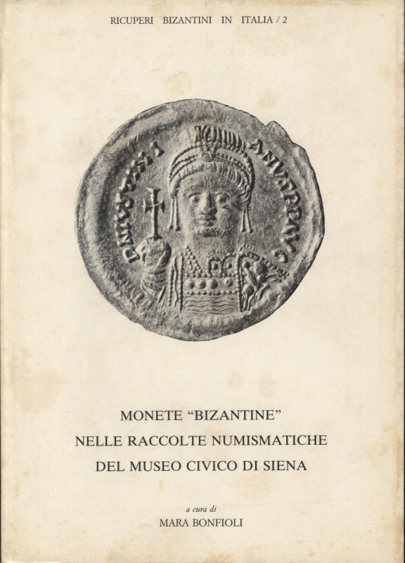 BONFIOLI M. - Monete “ Bizantine” nelle raccolte numismatiche del Museo Civico d...