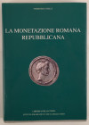 Catalli F. La monetazione romana repubblicana. Roma, 2001. Tela ed. con titolo al piatto e al dorso, sovraccoperta, pp. 325, tavv. 74 in b/n e 7 a col...