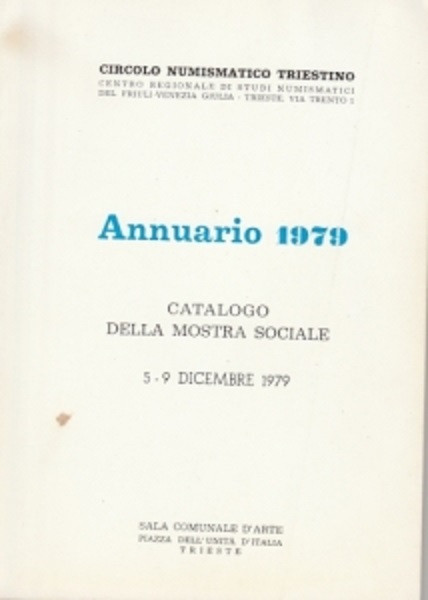 CIRCOLO NUMISMATICO TRIESTINO. Annuario 1979. Trieste, 1979 Legatura editoriale,...