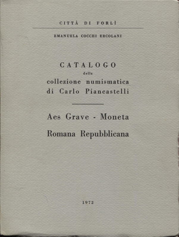 COCCHI ERCOLANI E. - Catalogo della collezione numismatica di Carlo Piancastelli...