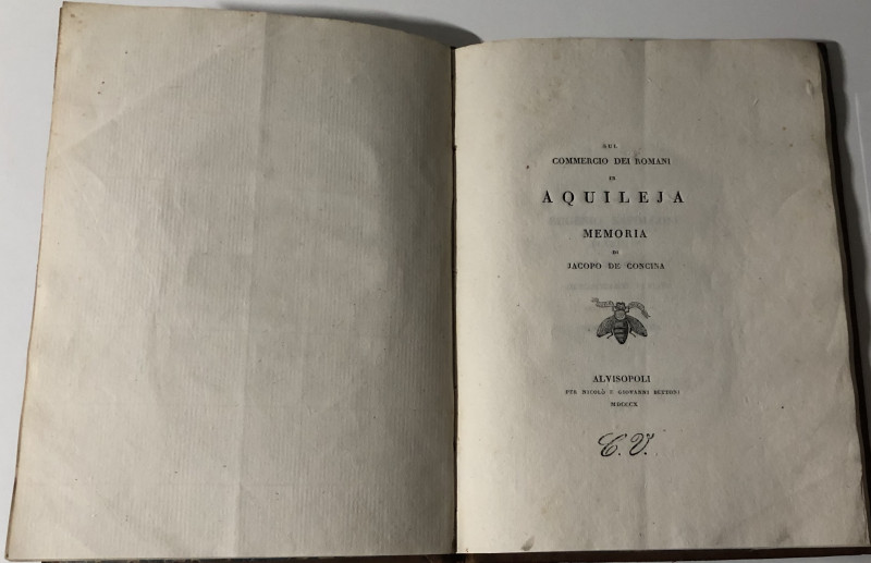 DE CONCINA Jacopo. Sul commercio de’ Romani in Aquileja. Alvisopoli: Nicolò e Gi...