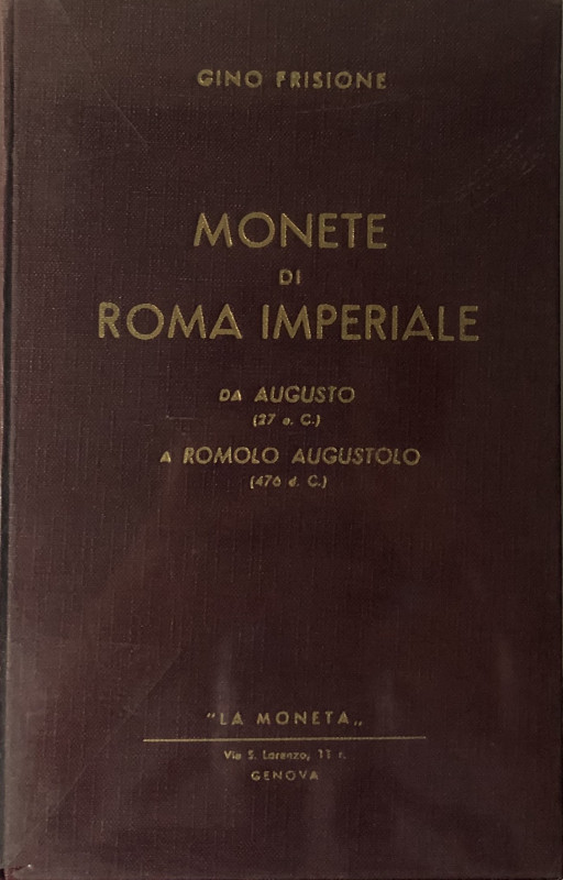 FRISIONE Gino. Monete di Roma Imperiale da Augusto (27 a.C.) a Romolo Augustolo ...