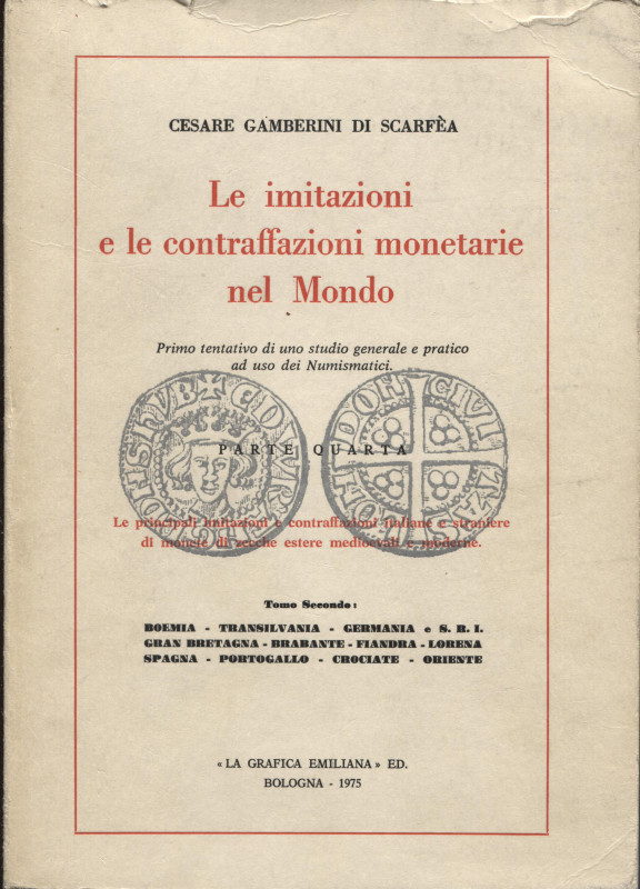 GAMBERINI DI SCARFEA C. – Le imitazioni e le contraffazioni monetarie nel Mondo....