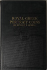 NEWELL T. E. - Royal greek portrait coins. Racine, 1937. Tela ed. Con titolo in oro al piatto, pp.128, ill. In b/n. Buono stato