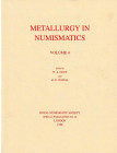 Oddy W. A. and Cowell M. R., Metallurgy in Numismatics Volume 4 Royal Numismatic Society Special Publication No. 30. London 1998. Tela ed. con sovracc...