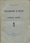 ORSI P. – Collezioni e studi di numismatica siceliota. Catania, 1906. Pp. 8. Ril. ed sciupata, buono stato, raro