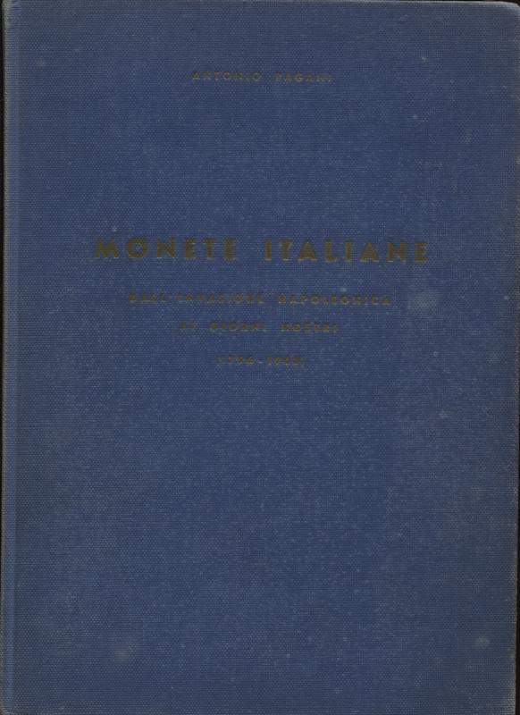 PAGANI A. - Monete italiane dall’invasione napoleonica ai giorni nostri 1796 – 1...