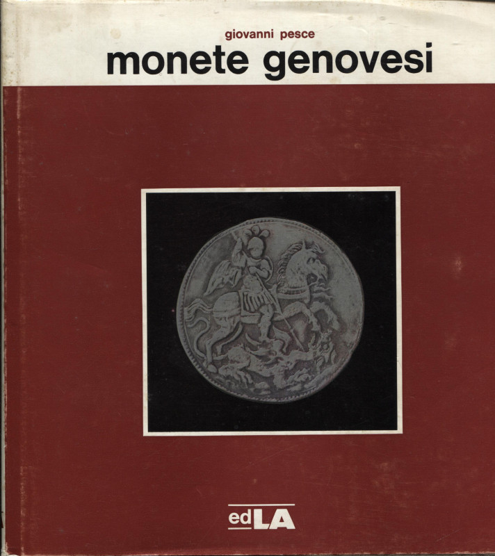 PESCE G. - Monete genovesi 1139 – 1814. Milano, 1963. Pp. 156, tavv. 28, + ill. ...