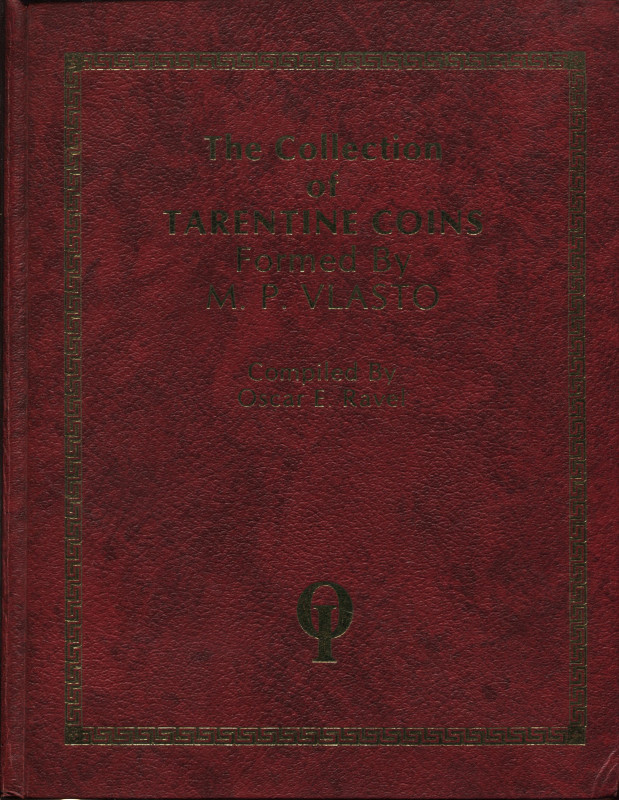 RAVEL O. - The collection of tarentine coins. Formed by M. P. Vlasto. Chicago, 1...