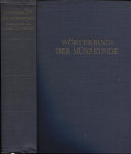 SCHROTTER F. V. - Worterbuch der munzkunde. Berlin, 1970. Pp. 777, tavv. 28. Ril. ed. sciupata, interno buono stato, ottimo manuale.