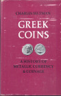 SELTMAN C. - Greek coins: A history of metallic currency & coinage . reprint London, 1977. pp. 311, tavv. 64. ril. editoriale, buono stato.