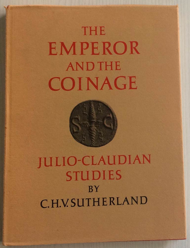 Sutherland C.H.V. The Emperor and the coinage: Julio-Claudian studies. Spink and...