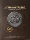 Tsangari D.Myth and Coinage: Representations, Symbolisms and Interpretations from the Greek Mythology. Athens 2011. Brossura ed. pp. 267, ill. A color...