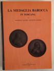 Vannel F. Toderi G. La Medaglia Barocca in Toscana. Firenze 1987. Tela ed. con titolo in oro al dorso, sovraccoperta, pp. 316, tavv. 149 in b/n. Ottim...