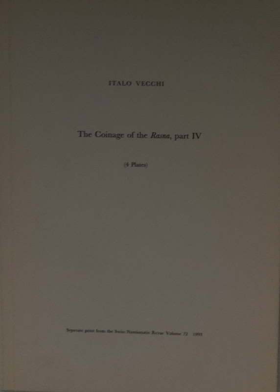 Vecchi I. The Coinage of the Rasna A Study in Etruscan Numismatic part IV Separa...