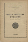 BARZAN R. & RAVIOLA M. – Torino, 1952. Listino a prezzi fissi Maggio 1952. Oselle veneziane d’argento. pp. 27, nn. 222, tavv. 10. Ril. ed. ex libris. ...