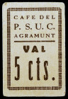 Agramunt. Café del P.S.U.C. 5 céntimos. (AL. falta valor) (RGH. falta valor). Cartón. Tampón en reverso. Raro. EBC-.