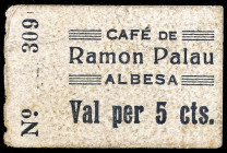 Albesa. Café de Ramon Palau. 5 céntimos. (AL. falta) (RGH. falta). Cartón nº 309. Tampón en reverso. Muy raro. MBC.