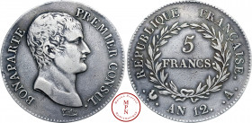Napoléon Ier (1804-1815), 5 Francs, Bonaparte, AN 12, A, Paris, Av. BONAPARTE PREMIER CONSUL, Tête nue à droite, Rv. REPUBLIQUE FRANCAISE / 5 FRANCS d...