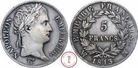 Napoléon Ier (1804-1815), 5 Francs, 1813, MA, Marseille, Av. NAPOLEON EMPEREUR, Tête laurée à droite, Rv. EMPIRE FRANCAIS / 5 FRANCS dans une couronne...