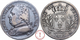 Louis XVIII (1815-1821), 5 Francs, Buste habillé, 1815, W, Lille, Av. LOUIS XVIII ROI DE FRANCE, Buste habillé à gauche, Rv. PIECE DE 5 FRANCS, Écu co...