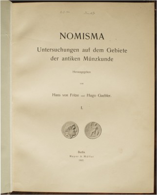 Fritze, Hans von, & Gaebler, H. [Eds.] Nomisma: Unter­suchungen auf dem Gebiete ...