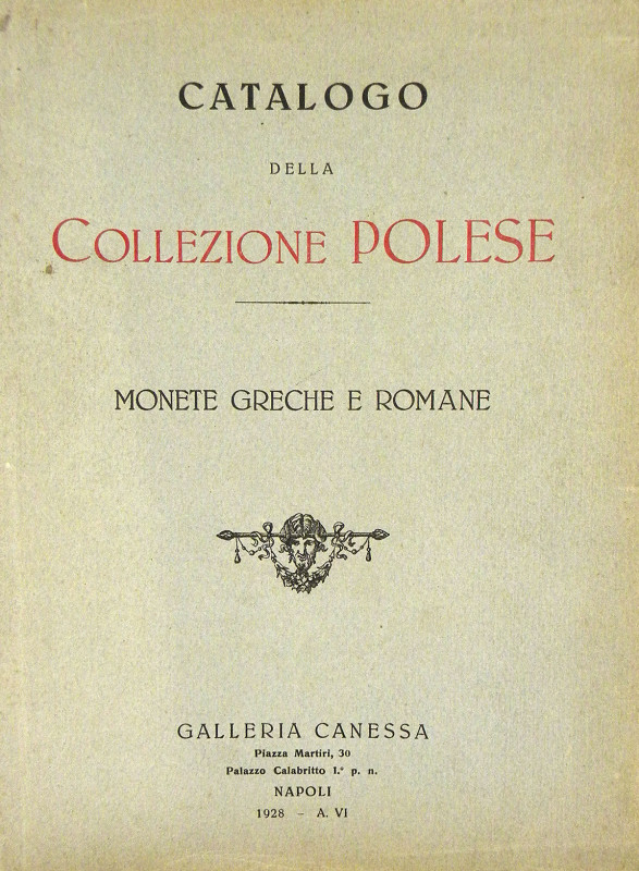 Canessa’s 1928 Collezione Polese

Canessa, Galleria. COLLEZIONE POLESE. MONETE...