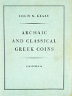 Kraay’s Classic on Early Greek Coins

Kraay, Colin M. ARCHAIC AND CLASSICAL GREEK COINS. First edition. Berkeley, 1976. 8vo, original green cloth, g...