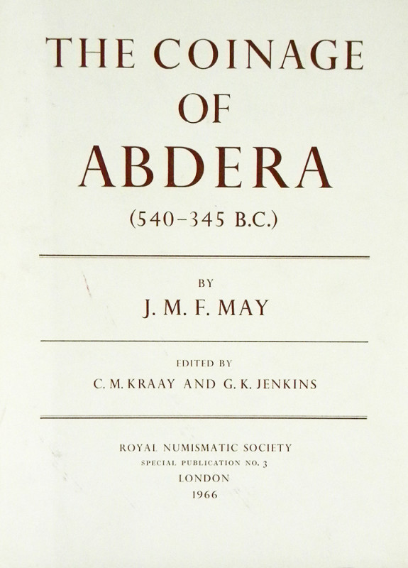 The Coinage of Abdera

May, J.M.F. THE COINAGE OF ABDERA, (540–345 B.C.). Lond...