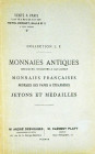 Priced & Named 1920 Platt Sale

Platt, Clément. COLLECTION L. F. MONNAIES ANTIQUES. GRECQUES, ROMAINES & GAULOISES. MONNAIES FRANÇAISES. MONNAIES DE...