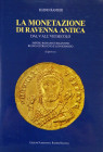 Ravenna in Late Antiquity

Ranieri, Egidio. LA MONETAZIONE DI RAVENNA ANTICA DAL V ALL’VIII SECOLO. IMPERO ROMANO E BIZANTINE, REGNO OSTROGOTO E LON...