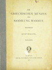 Sammlung Warren

Regling, Kurt. DIE GRIECHISCHE MÜNZEN DER SAMMLUNG WARREN. Berlin: Georg Reimer, 1906. Two volumes. 4to, original gray cloth-backed...