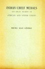 First Edition of Jamieson on Indian Peace Medals

Jamieson, Melvill Allan. MEDALS AWARDED TO NORTH AMERICAN INDIAN CHIEFS 1714–1922 AND TO LOYAL AFR...