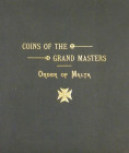 Exceptionally Well-Preserved Work on Malta

Morris, Robert. COINS OF THE GRAND MASTERS OF THE ORDER OF MALTA; OR KNIGHTS HOSPITALLERS OF ST. JOHN OF...