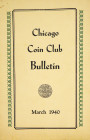 Chicago Coin Club Publications

Chicago Coin Club. CHICAGO COIN CLUB BULLETIN. Volume V, No. 1 through Vol. XVII (1940–1957), complete (see comments...
