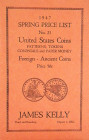 James Kelly Catalogues

Kelly, James. NUMISMATIC AUCTION CATALOGUES. Dayton, 1941–1964. Sixteen catalogues. 8vo, original printed card covers. Inclu...