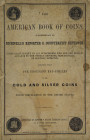 1853 Depictions of Gold Rush Coins

Miller, Matthew T. [publisher]. THE AMERICAN BOOK OF COINS. SUPPLEMENTARY TO BICKNELL’S REPORTER & COUNTERFEIT D...
