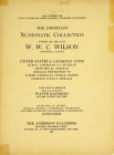 Important 1925 W.W.C. Wilson Sale

Raymond, Wayte. THE IMPORTANT NUMISMATIC COLLECTION FORMED BY THE LATE W.W.C. WILSON, MONTREAL, CANADA. UNITED ST...