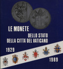 A.A.V.V. - Le monete dello Stato della Città del Vaticano 1929 - 1989. Città del Vaticano 1990. pp . 180, tavole e ill. a colori nel testo. ril ed. ot...