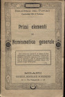 A.A.V.V.- Primi elementi di numismatica generale. Milano, 1899. pp. 64. ril ed buono stato.