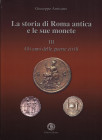 AMISANO G. - La storia di Roma antica e le sue monete. Vol. III. Gli anni delle guerre civili. Formia, 2014. pp. 305. molte ill nel testo b\n. ril ed,...
