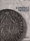 BALBI DE CARO S. - BUFALINI ANGELI G. - Uomini e monete in terra di Siena. Pisa, 2001. pp. 303, tavv. ingrandimenti nel testo a colori, e 386 monete s...
